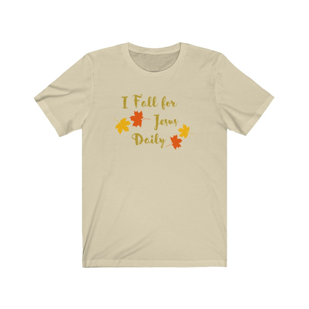 I Fall for Jesus Daily Unisex Jersey Short Sleeve Tee